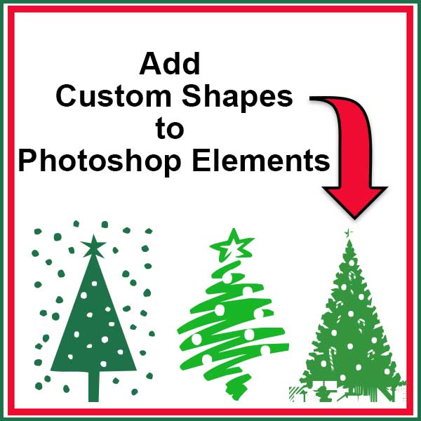 Add custom shapes to Photoshop Elements